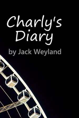 Charly's Diary de Jack Weyland