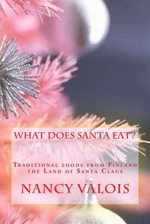 What Does Santa Eat? de Nancy Valois