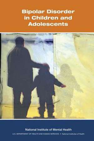 Bipolar Disorder in Children and Adolescents de U. S. Department of Heal Human Services