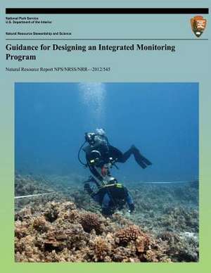 Guidance for Designing an Integrated Monitoring Program de National Park Service