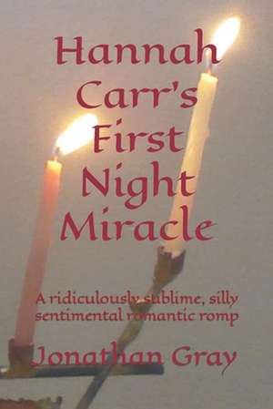 Hannah Carr's First Night Miracle de Jonathan Gray