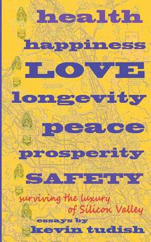 Health, Happiness, Love, Longevity, Peace, Prosperity, and Safety de Kevin Tudish