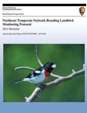 Northeast Temperate Network Breeding Landbird Monitoring Protocol Northeast Temperate Network de National Park Service