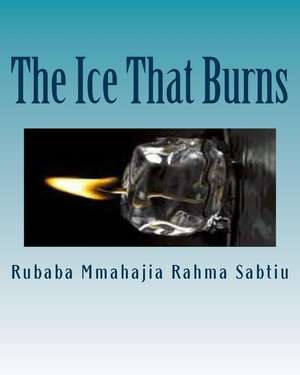 The Ice That Burns de Rubaba Mmahajia Rahma Sabtiu