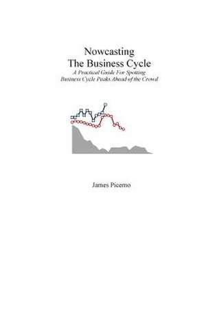 Nowcasting the Business Cycle de James Picerno