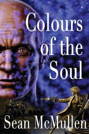 Colours of the Soul de Sean McMullen