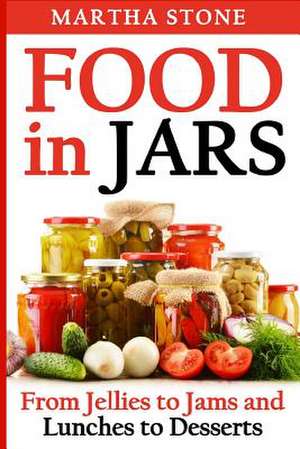 Food in Jars de Martha Stone