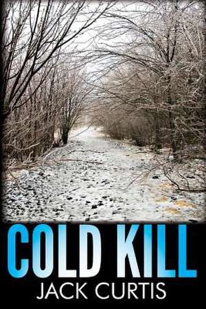 Cold Kill de Jack Curtis