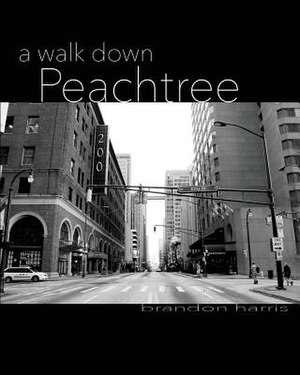 A Walk Down Peachtree de Brandon Harris