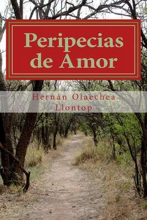 Peripecias de Amor de Hernan Olaechea