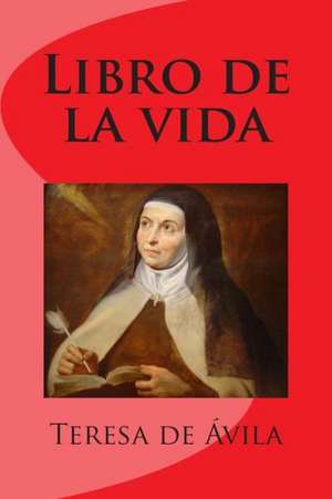 Libro de La Vida: Memoirs of a Naval Bomb and Mine Officer de Teresa De Avila