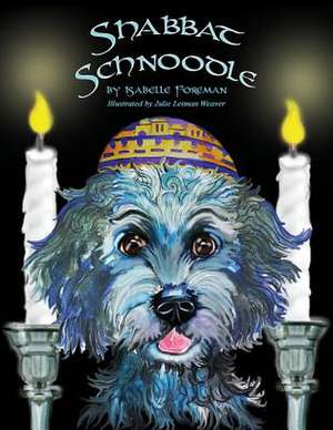 Shabbat Schnoodle de Isabelle Foreman