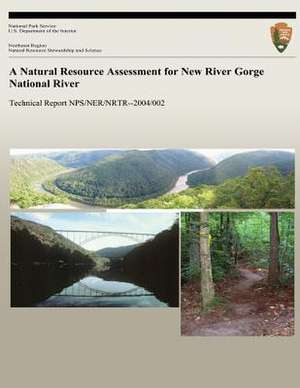 A Natural Resource Assessment for New River Gorge National River de National Park Service