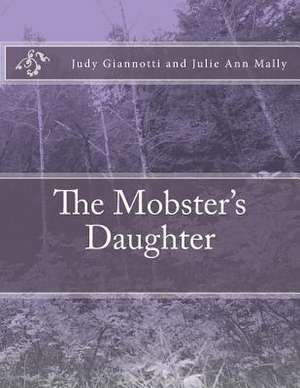 The Mobster's Daughter de Judy Giannotti