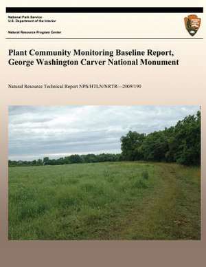 Plant Community Monitoring Baseline Report, George Washington Carver National Monument de National Park Service