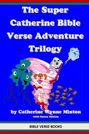 The Super Catherine Bible Verse Adventure Trilogy de Catherine Wynne Minton