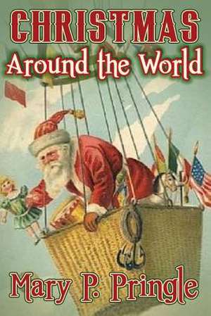 Christmas Around the World de Mary P. Pringle