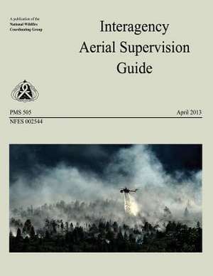 Interagency Aerial Supervision Guide de National Wildfire Coordinating Group