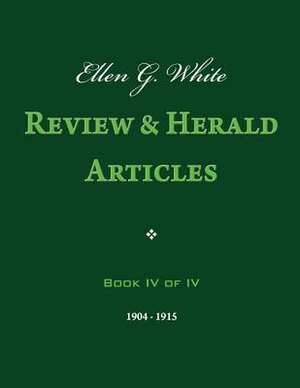 Ellen G. White Review & Herald Articles, Book IV of IV de Ellen G. White