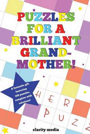 Puzzles for a Brilliant Grandmother de Clarity Media