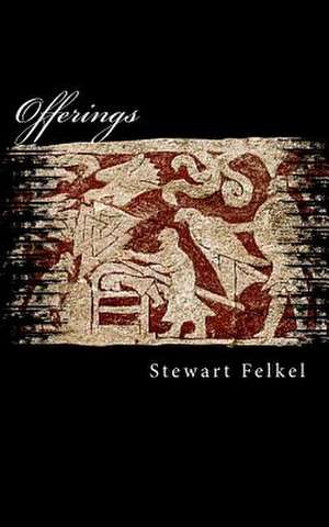 Offerings de Stewart Felkel