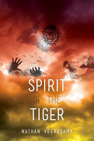 Spirit of the Tiger de Nathan Veerasamy