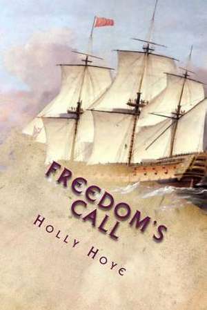 Freedom's Call de Holly/H Anna/A Hoye/H