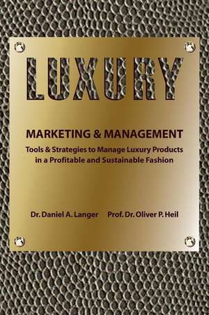 Luxury Marketing & Management de Dr Daniel a. Langer