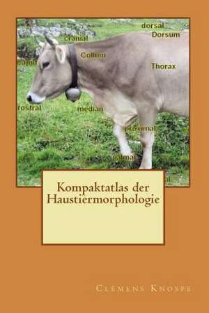 Kompaktatlas Der Haustiermorphologie de Clemens Knospe