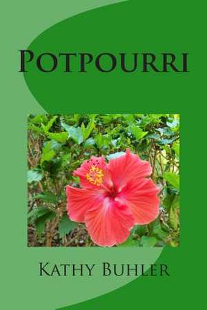 Potpourri de Kathy Buhler