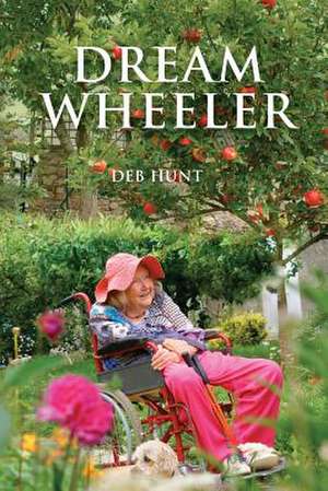 Dream Wheeler de Deb Hunt