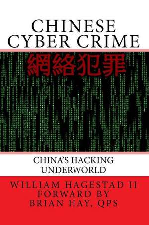 Chinese Cyber Crime de William T. Hagestad II