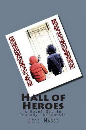 Hall of Heroes de Jeri Massi