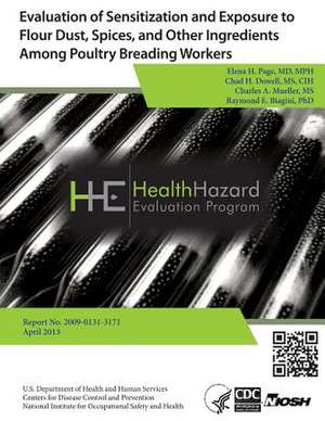 Evaluation of Sensitization and Exposure to Flour Dust, Spices, and Other Ingredients Among Poultry Breading Workers de Dr Elena H. Page