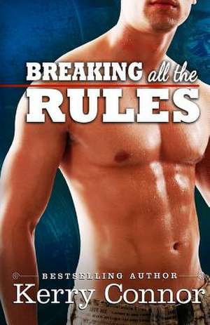 Breaking All the Rules de Kerry Connor