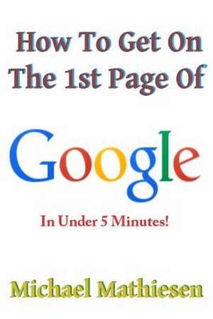 How to Get on the 1st Page of Google de Michael Mathiesen