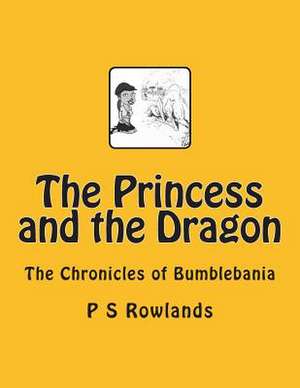 The Princess and the Dragon de P. S. Rowlands