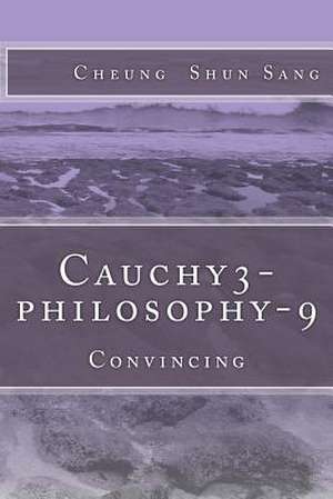 Cauchy3-Philosophy-9 de Sang, MR Cheung Shun