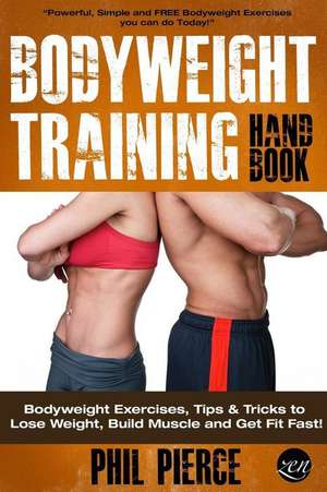 Bodyweight Training Handbook de Phil Pierce