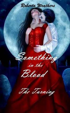 Something in the Blood III de Roberta Weathers