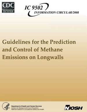 Guidelines for the Prediction and Control of Methane Emissions on Longwalls de Dr Steven J. Schatzel