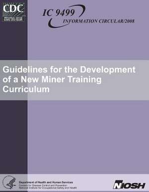 Guidelines for the Development of a New Miner Training Curriculum de Dr Charles Vaught