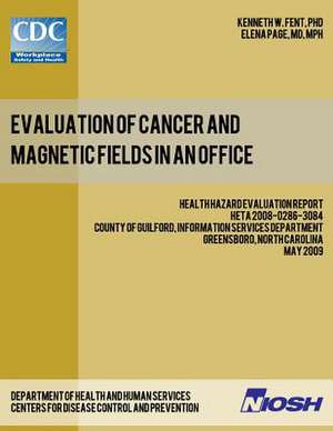 Evaluation of Cancer and Magnetic Fields in an Office de Dr Kenneth W. Fent