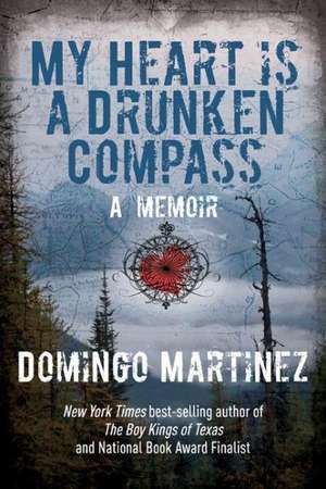 My Heart Is a Drunken Compass de Domingo Martinez