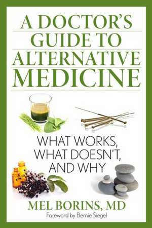 A Doctor's Guide to Alternative Medicine de Mel Borins