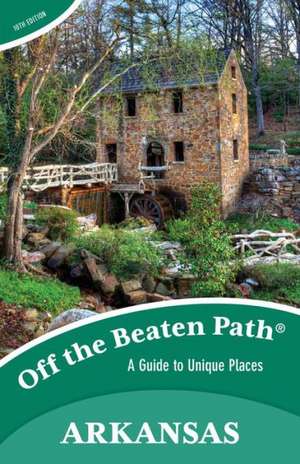 Arkansas Off the Beaten Path(r) de Patti DeLano