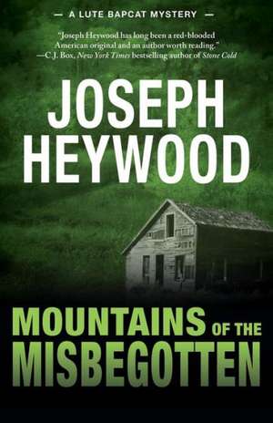 Mountains of the Misbegotten de Joseph Heywood