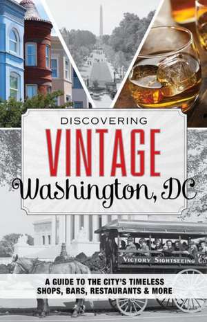 Discovering Vintage Washington, DC de Laura Brienza