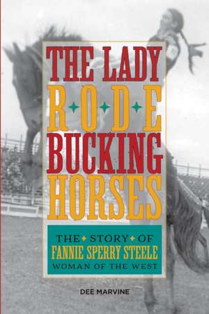 Lady Rode Bucking Horses de Dee Marvine