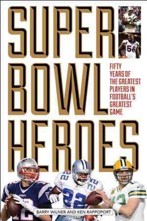 Super Bowl Heroes de Barry Wilner